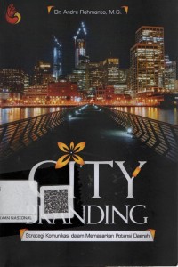 Image of City Branding : Strategi Komunikasi dalam Memasarkan Potensi Daerah