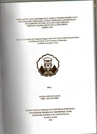 Image of Pengaruh yang Ditimbulkan Akibat Proses Pembuatan Getah Menjadi Lateks Terhadap Lingkungan di Gampong Pucok Alue Dua Kecamatan Simpang Ulim Kabupaten Aceh Timur Tahun 2016