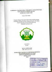 Image of Gambaran Faktor Lokal Terjadinya Gingivitis pada Masyarakat Gampong Blang Aceh Jaya Tahun 2018