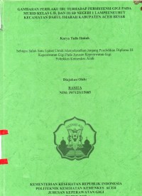 Image of Gambaran Perilaku Ibu Terhadap Persistensi Gigi pada Murid Kelas I, II, dan III SD Negeri 1 Lampeuneurut Kecamatan Darul Imarah Kabupaten Aceh Besar