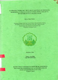 Image of Gambaran Perilaku Menyikat Gigi Dalam Menjaga Kebersihan Gigi dan Mulut pada Siswa Kelas Va SD Negeri 53 Kota Banda Aceh