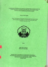 Image of Gambaran Penerapan Terhadap Komunikasi Teurapeutik Oleh Perawat Gigi Dalam Menangani Pasien Anak di Poli Gigi Puskekesmas Peukan Bada