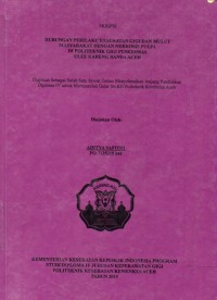 Image of Hubungan Perliaku Kesehatan Ggi dan Mulut Masyarakat Dengan Nekrosis Pulpa di Politeknik Gigi Puskesmas Ulee Kareng Banda Aceh