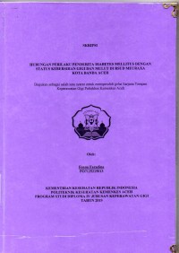 Image of Hubungan Perilaku Penderita Diabetes Mellitus Dengan Status Kebersihan Gigi dan Mulut di RSUD Meuraxa Kota Banda Aceh