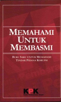 Image of Memahami Untuk Membasmi: Buku Saku Untuk Memahami Tindak Pidana Korupsi