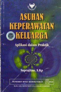 Image of Asuhan Keperawatan Keluarga : Aplikasi Dalam Praktek
