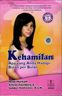 Image of Kehamilan: Apa yang Anda Hadapi Bulan Perbulan, Ed.2