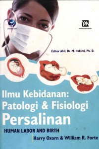 Image of Ilmu Kebidanan : Patologi Dan Fisiologi Persalinan