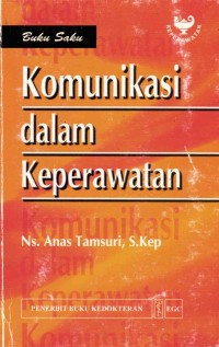 Image of Buku Saku Komunikasi Dalam Keperawatan