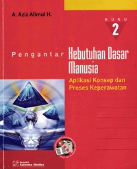 Image of Pengantar Kebutuhan Dasar Manusia : Aplikasi Konsep dan Proses Keperawatan, Buku 2