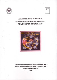 Image of Pharmaceutical Care Untuk Pasien Penyakit Jantung Koroner: Fokus Sindrom Koroner Akut