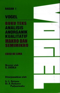 Image of VOGEL : Buku Teks Analisis Anorganik Kualitatif Makro Dan Semimikro, Bagian 1, Ed.5