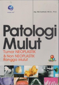 Image of Patologi Mulut : Tumor Neoplastik dan Non Neoplastik Rongga Mulut