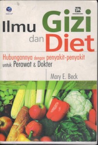 Image of Ilmu Gizi dan Diet Hubungannya Dengan penyakit-Penyakit Untuk Perawat dan Dokter