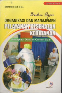 Image of Buku Ajar Organisasi dan Manajemen Pelayanan Kesehatan Dilengkapi Dengan Contoh Soal
