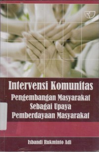 Image of Intervensi Komunitas Pengembangan Masyarakat Sebagai Upaya pemberdayaan Masyrakat