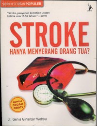 Image of Seri Kesehatan Populer: Stroke Hanya Menyerang Orang Tua