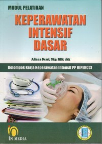 Image of Modul Pelatihan Keperatan Intensif Dasar Kelompok Kerja Keperawatan Intensif PP HIPERCCI