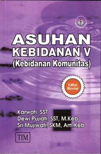 Image of Asuhan Kebidanan V (kebidanan Komunitas) Edisi Revisi