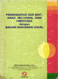 Image of Peningkatan Gizi Bayi Anak, Ibu Hamil, dan Menyusui Dengan Bahan Makanan Lokal