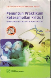 Image of Penuntun Praktikum Keterampilan Kritis I Untuk Mahasiswa D-3 Keperawatan