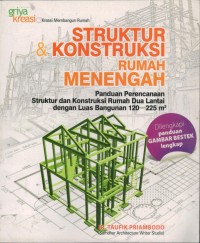 Image of Kreasi Membangun Rumah Struktur & Kontruksi Rumah Menengah (Panduan Perencanaan Struktur dan KOntruksi Rumah Dua Lantai Dengan Luas Bangunan 120-225 M2