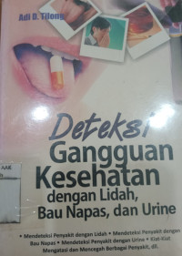 Image of Deteksi Gangguan Kesehatan Dengan Lidah, Bau Napas, dan Urine