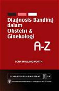 Image of DIAGNOSIS BANDING DALAM OBSTETRI & GINEKOLOGI : A-Z
