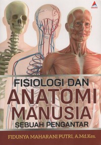 Image of Fisiologi dan Anatomi Manusia Sebuah Pengantar