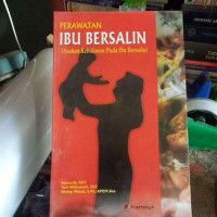 Image of Perawatan Ibu Bersalin ( Asuhan Kebidanan Pada Ibu Bersalin )