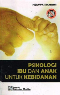 Image of PSIKOLOGI IBU DAN ANAK UNTUK KEBIDANAN