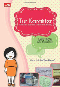 Image of TUR KARAKTER ; KREATIVITAS MEMBENTUK KARAKTER DI RUMAH
