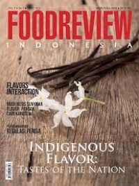Image of Food Review indonesia: Indigenous Flavor:Tastes Of the nation; Vol. X No. 3