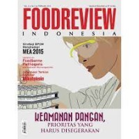 Image of Food Review Indonesia : Keamanan Pangan, Prioritas yang Harus Disegerakan.; Vol. X No. 2