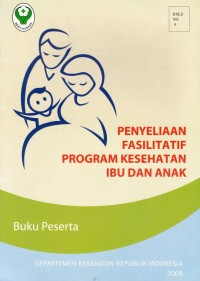Image of Buku Peserta Penyeliaan Fasilitas Program Kesehatan Ibu dan Anak