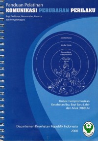 Image of Panduan Pelatihan Komunikasi Perubahan Perilaku; Bagi Fasilitator, Narasumber, Peserta, dan Penyelenggara