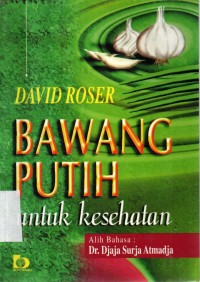 Image of Bawang Putih ; Untuk Kesehatan