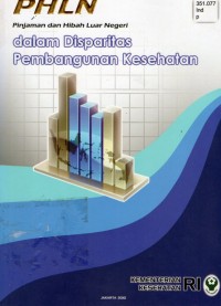 Image of PHLN: Pinjaman dan Hibah Luar Negeri Dalam Disparitas Pembangunan Kesehatah