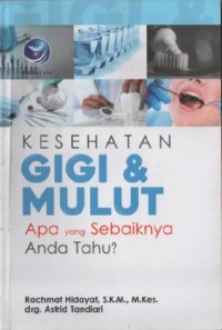 Image of kesehatan gigi & Mulut, Apa Yang Sebaiknya Anda Tahu?