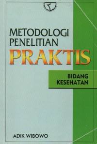 Image of Metodologi Penelitian Praktis Bidang Kesehatan