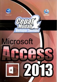 Image of Cepat & Mudah Belajar Sendiri Microsoft Access 2013