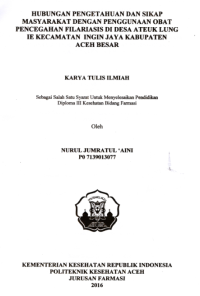 Image of Hubungan Pengetahuan dan Sikap Masyarakat Dengan Penggunaan Obat Pencegahan Filariasis Di Desa Ateuk Lung Ie Kecamatan Ingin Jaya Kabupaten Aceh Besar