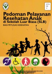 Image of Pedoman Pelayanan Kesehatan Anak di Sekolah Luar Biasa (SLB): Bagi Petugas Kesehatan