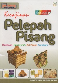 Image of Kerajinan Pelepah Pisang: Membuat Handycraft, Art Paper, Furniture