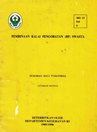 Image of Pembinaan Balai Pengobatan (BP) Swasta Pedoman Bagi Puskesmas