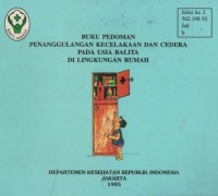 Image of Buku Pedoman Penanggulangan Kecelakaan dan Cedera Pada Usia Balita Dilingkungan Rumah