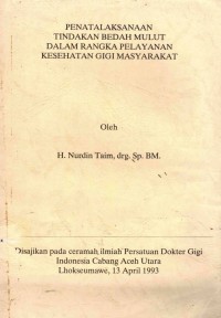 Image of Penatalaksanaan Tindakan Bedah Mulut Dalam Rangka Pelayanan Kesehatan Gigi Masyarakat