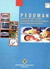 Image of Pedoman Peralatan Medik Bagi Pelayanan Kedehatan Bayi Baru Lahir, Bayi dan Balita Pengoperasian dan Pemeliharaan