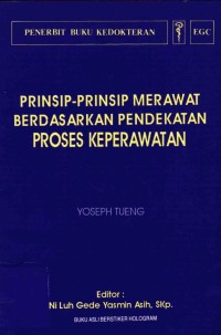Image of Prinsip-Prinsip Merawat Berdasarkan Pendekatan Proses Keperawatan