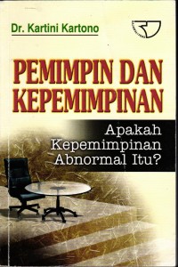 Image of Pemimpin dan Kepemimpinan: Apakah Kepemimpinan Abnormal Itu